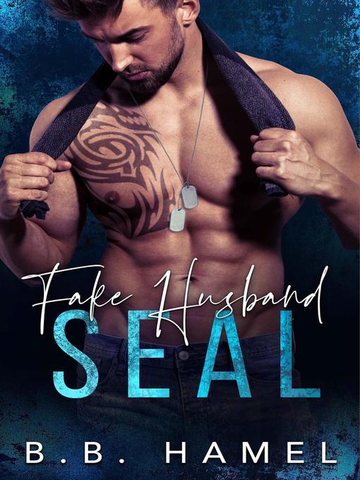 Title details for Fake Husband SEAL by B. B. Hamel - Available